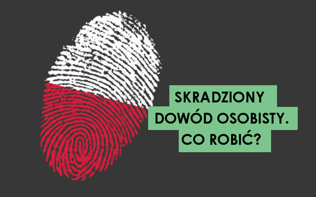 Skradziony dowód osobisty. Co robić żeby nie dać się oszukać i uniknąć finansowych konsekwencji?
