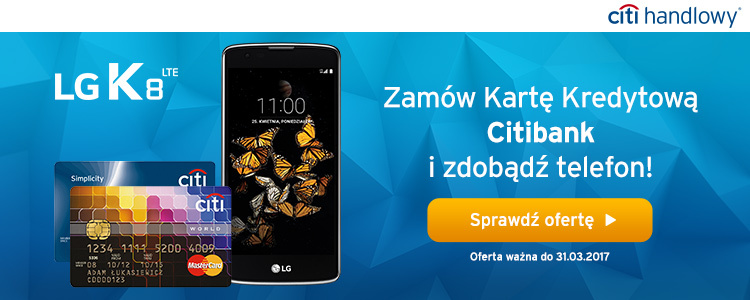 Citibank: Telefon LG K8 LTE o wartości 549zł za wyrobienie bezpłatnej karty kredytowej Simplicity.