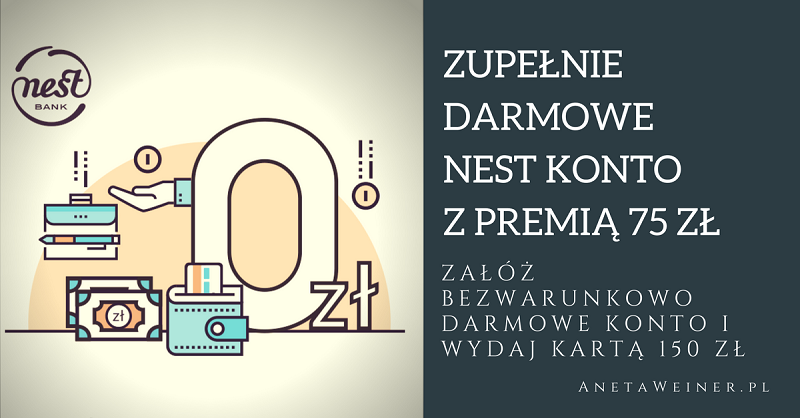 Załóż zupełnie darmowe Nest Konto i odbierz 75 zł premii. HIT!