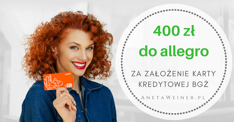 400 zł do Allegro (lub Euro RTV, Empik, Smyk) za założenie katy kredytowej Banku BGŻ