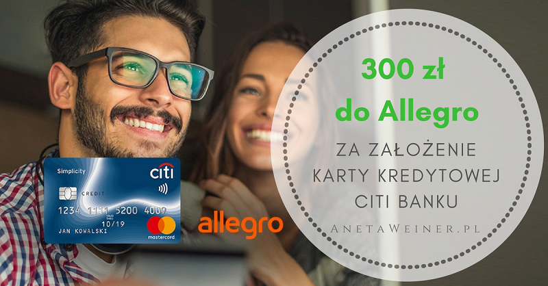 300 zł na zakupy w allegro za wyrobienie darmowej karty kredytowej Citibank