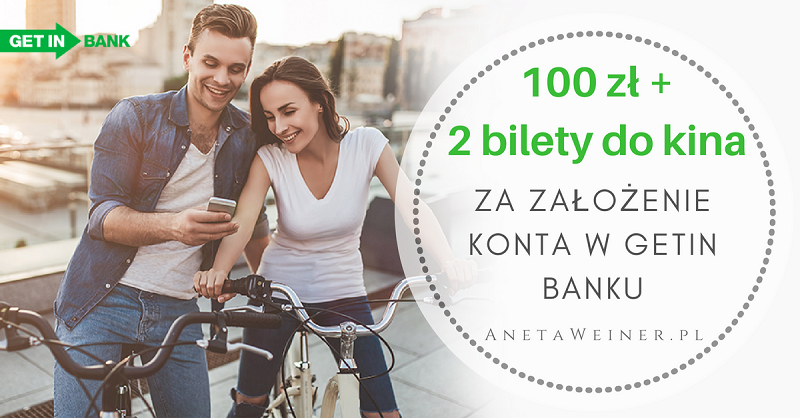 100 zł + 2 bilety do kina za Konto Proste Zasady Getin Banku (+ do 250 zł za polecenie)